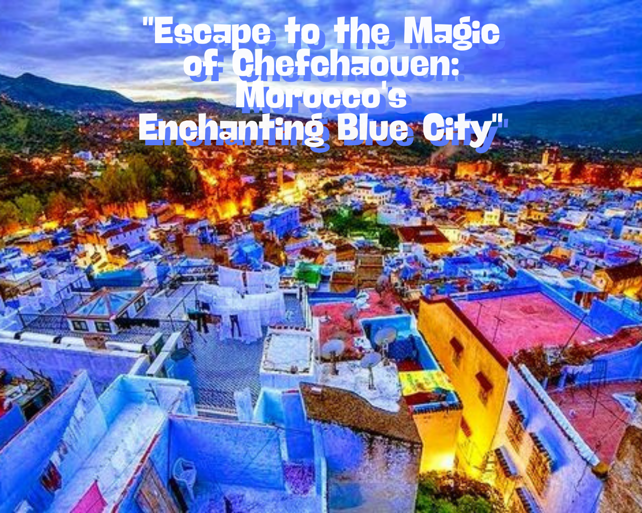 Full-Day Chefchaouen Excursion from Casablanca