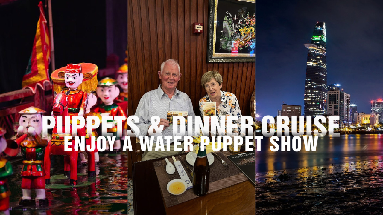 Water Puppet Show & Saigon River Dinner Cruise