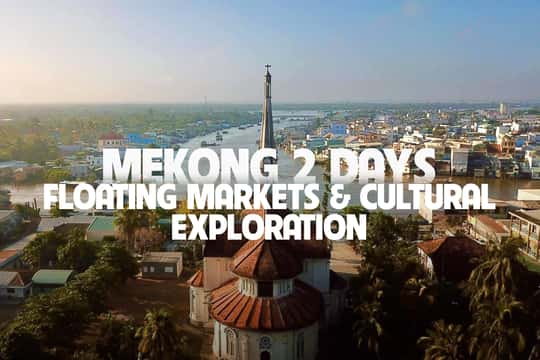 Luxury Tour: Mekong Delta 2 Days: Floating Markets & Cultural Exploration
