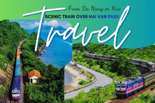 Featured tour with 5 reviews: Da Nang or Hue: Hai Van Pass Scenic Train Ticket