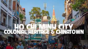 Ho Chi Minh City Tour with Colonial Heritage & Chinatown