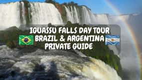 Iguassu Falls Private Day Tour: Brazil and Argentina Sides