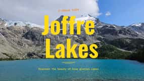 Joffre Lakes/ Hiking Day Trip