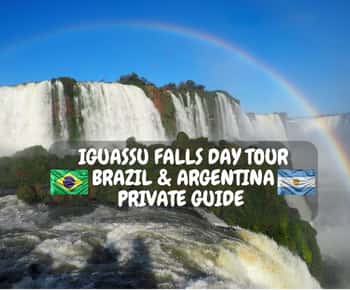 Iguassu Falls Private Day Tour: Brazil and Argentina Sides