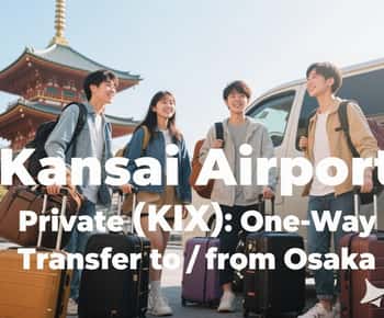 Kansai Airport (KIX): Private One-Way Transfer to/from Osaka
