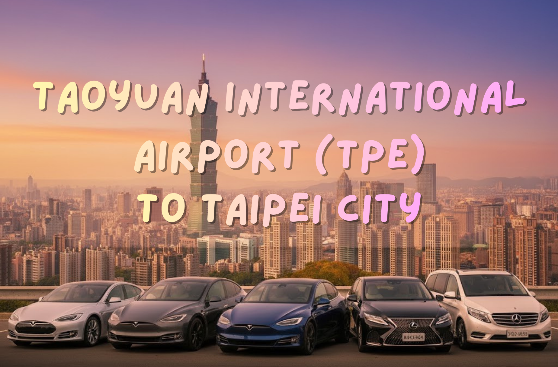 TPE Airport private transfer to Taipei City