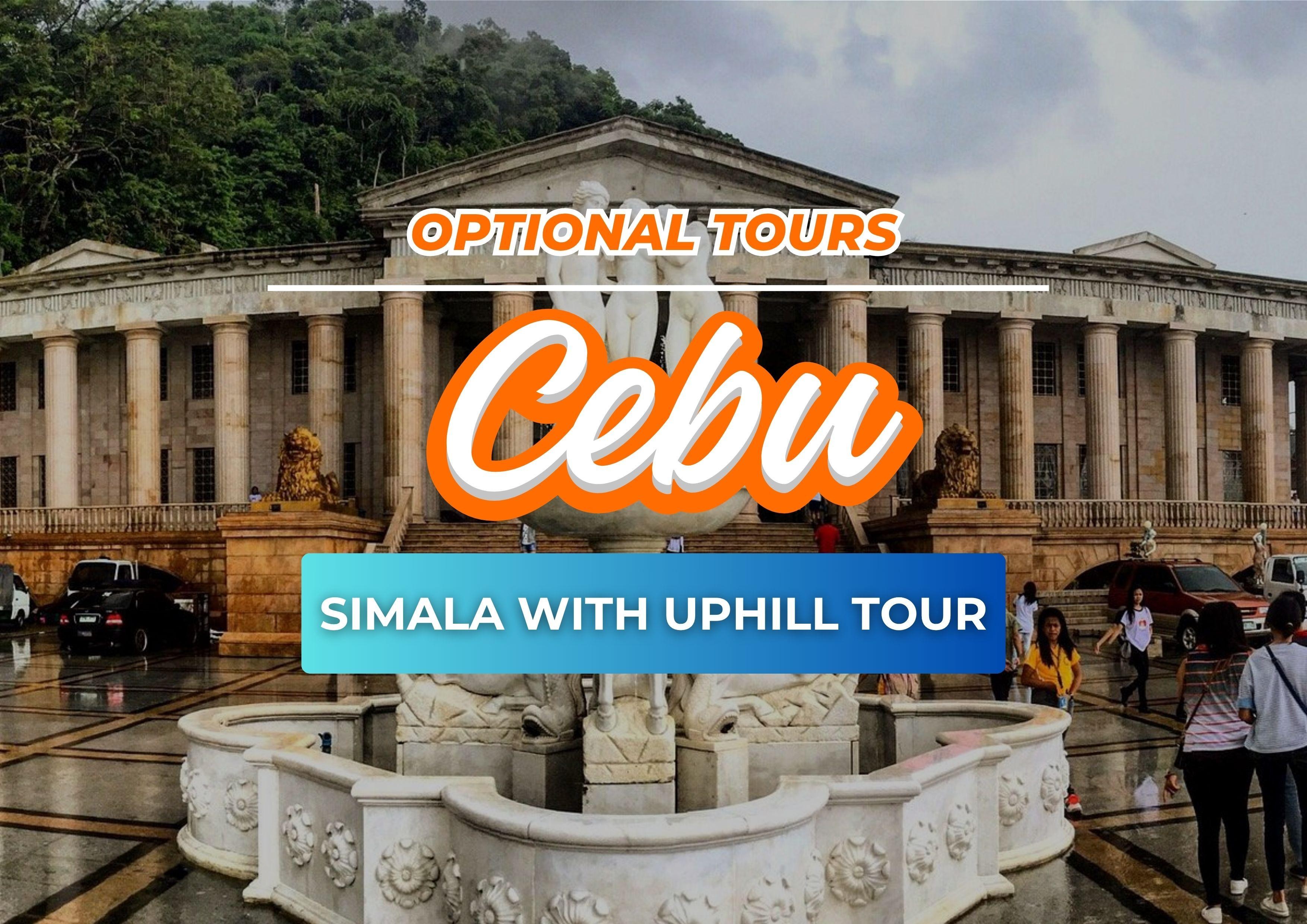Cebu: Simala with Uphill Trip