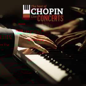 The best of CHOPIN live CONCERTS