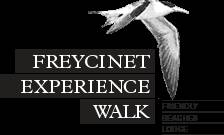 Freycinet Experience Walk.