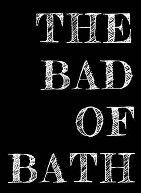 The Bad of Bath