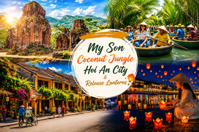 My Son Sanctuary & Hoi An City & Release Lanterns Full Day