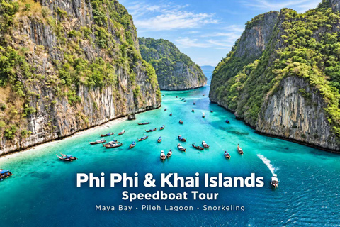Phuket: Phi Phi, Maya Bay & Khai Island Speedboat Day Tour Speedboat Tour Including National Park Fee