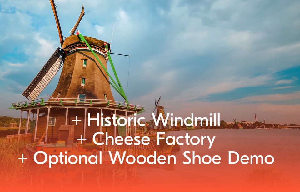 From Amsterdam: Cheese, Windmills &amp; Wooden Shoes Tour