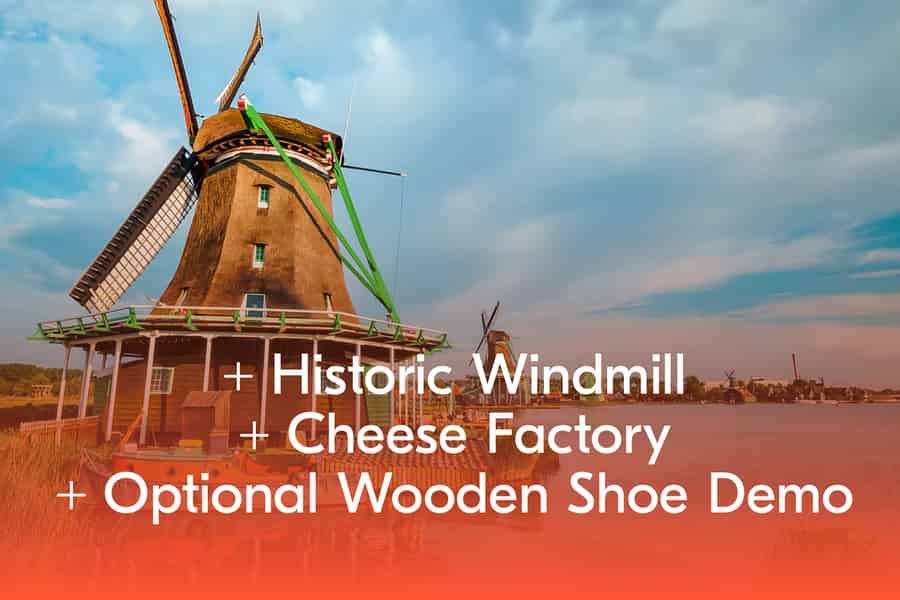 Von Amsterdam: Tour zu Käse, Windmühlen und Holzschuhen. Foto: GetYourGuide