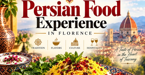 What Happens When Florence Meets Persia? Culture & Flavors