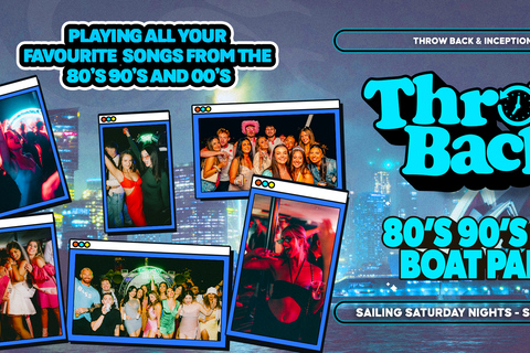 Sydney Harbour Cruise: Throw Back - 80s, 90s - Party