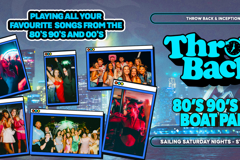 Sydney Harbour Cruise: Throw Back - 80s, 90s - Party