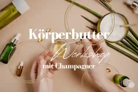 Hamburg: Körperbutter-Workshop mit Champagner