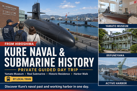 From Hiroshima: Private Kure Naval & Submarine History Tour