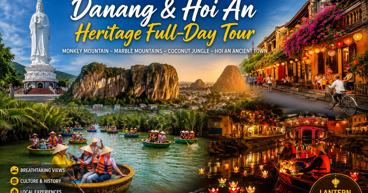 Danang and Hoi An Heritage Full-Day Tour