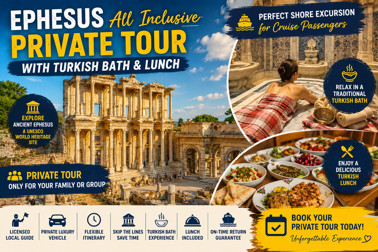 Ephesus All Inclusive Private Tour with Turkish Bath & Lunch