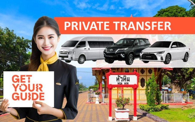 Visit Hua Hin Private Transfer from/to Bangkok Hotel in Khao Yai