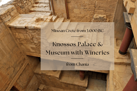 From Chania: Knossos Palace, Museum, & Wine Private Day Trip Tour by 3-Seater Limo/SUV