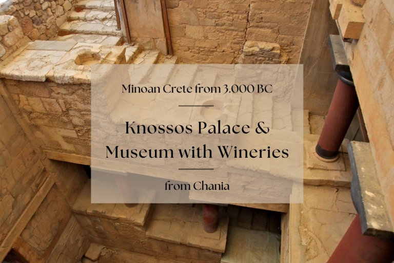 From Chania: Knossos Palace, Museum, & Wine Private Day Trip Tour by 3-Seater Limo/SUV