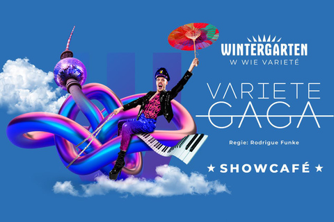 ShowCafe Wintergarten Varieté: &quot;VARIETE GAGA&quot;.Prijscategorie 2