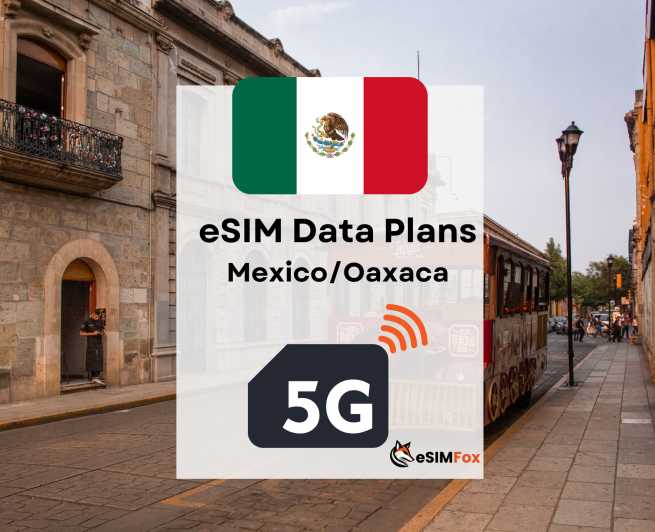 Oaxaca: eSIM Internet Data Plan for Mexico 4G/5G