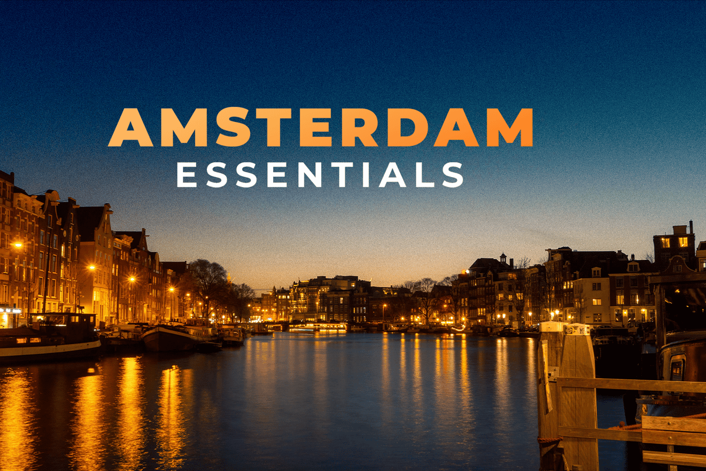 Amsterdam Essentials: From Swamps to Riches