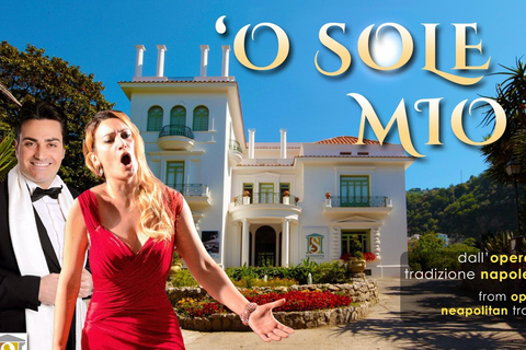 ‘O sole mio – Opera Arias, Neapolitan Songs in Sorrento 'O sole mio - Opera Arias, Neapolitan Songs in Sorrento