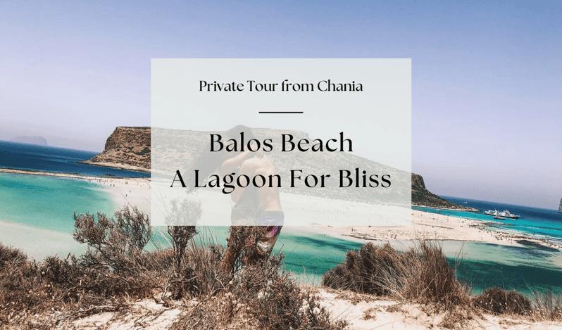 From Chania: Balos Lagoon Private Tour with Transfer
