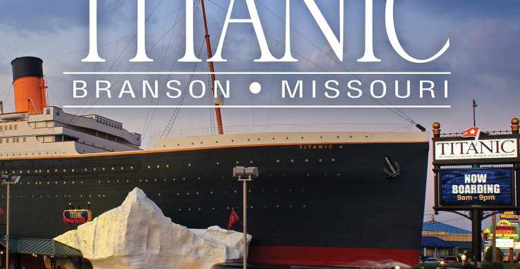 Branson Titanic Museum Attraction Advance Purchase Ticket GetYourGuide