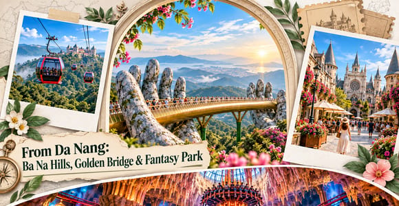 From Da Nang: Ba Na Hills’ Golden Bridge & Fantasy Park Trip