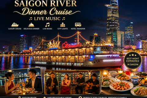 Saigon after dark: River Dinner & Live Music by Cruise Cruise without Transfer and Guide