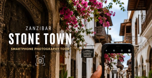 Zanzibar: Stone Town Smartphone Photography Tour