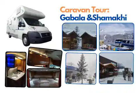 Caravan Tour to Gabala