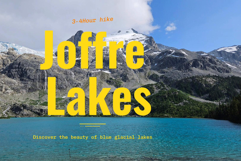 Joffre Lakes/ Hiking Day Trip