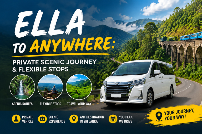 Ella to Anywhere: Private Scenic Journey & Flexible Stops Private Car with Driver – Up to 125 km (Island-wide)