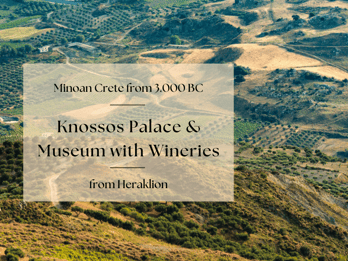 Minoan Crete: Knossos Palace & Heraklion Museum with Winery