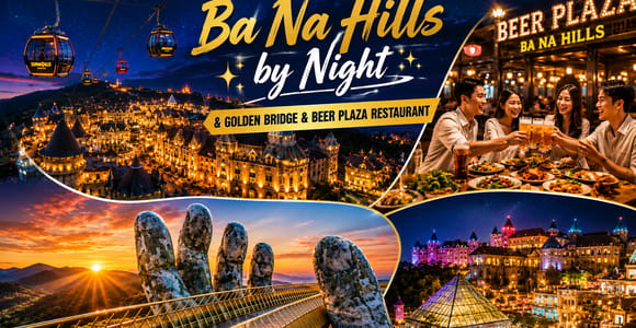 Ba Na Hills: Night Tour, Golden Bridge & Craft Beer Stop
