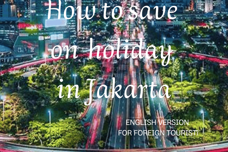 Jakarta : Budget-Friendly Travel Guide eBook