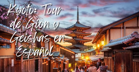 Kyoto: Distrito de las Geishas al atardecer, tour en Gion
