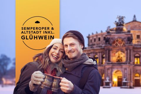 Dresden: Semperoper and Old Town with Mulled Wine