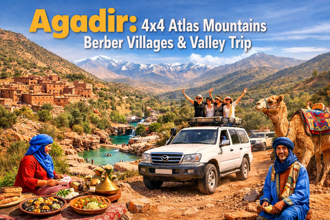 Agadir: 4x4 Atlas Mountains Berber Villages & Valley Trip