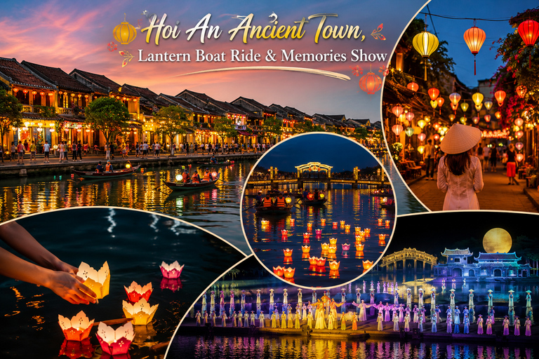 Hoi An Ancient Town, Lantern Boat Ride & Memories Show Private Tour: Ancient Town & Release Lanterns & Memory Show