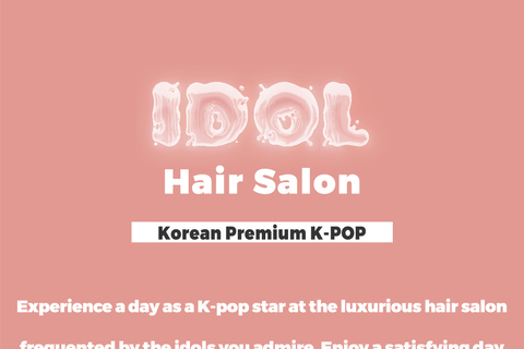 Séoul : expérience de coiffure à la manière des idoles de K-Pop au salon de coiffure LULUStylisme pour idoles de K-Pop