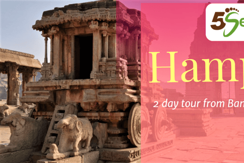 Hampi: Tour privato guidato di 2 giorni con partenza da BangaloreHampi: Tour guidato privato di 2 giorni in auto da Bangalore