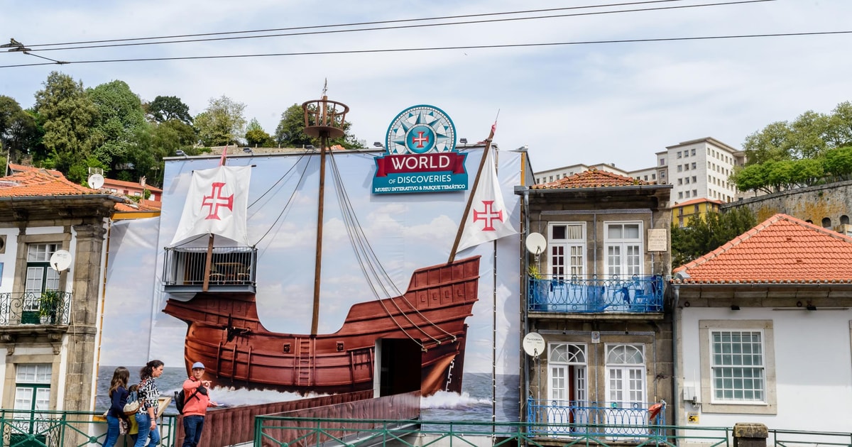 Porto World Of Discoveries Entry Ticket Getyourguide 7116